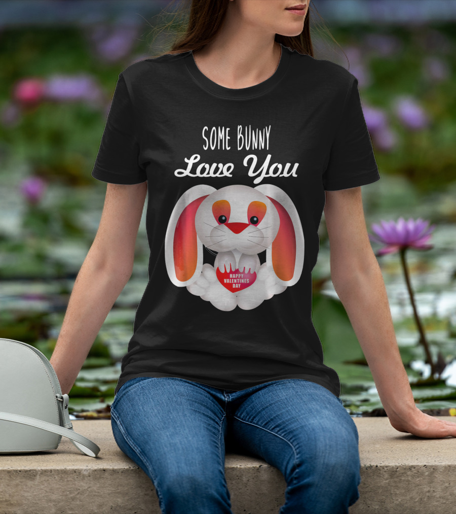 Some Bunny Love You Happy Valentines Day T-Shirt