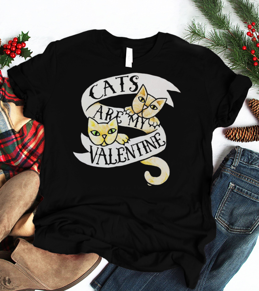 Cats Are My Valentine T-Shirt