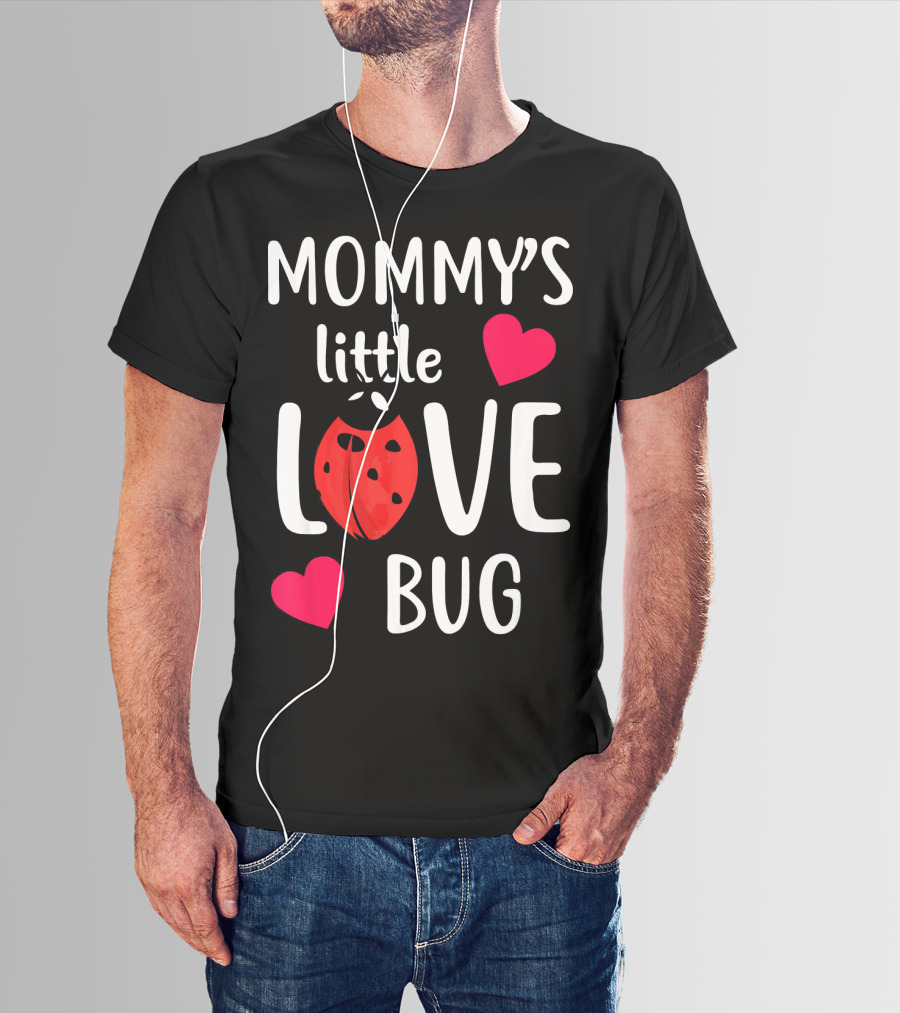 Mommy's Little Love Bug Valentine's Day T-Shirt