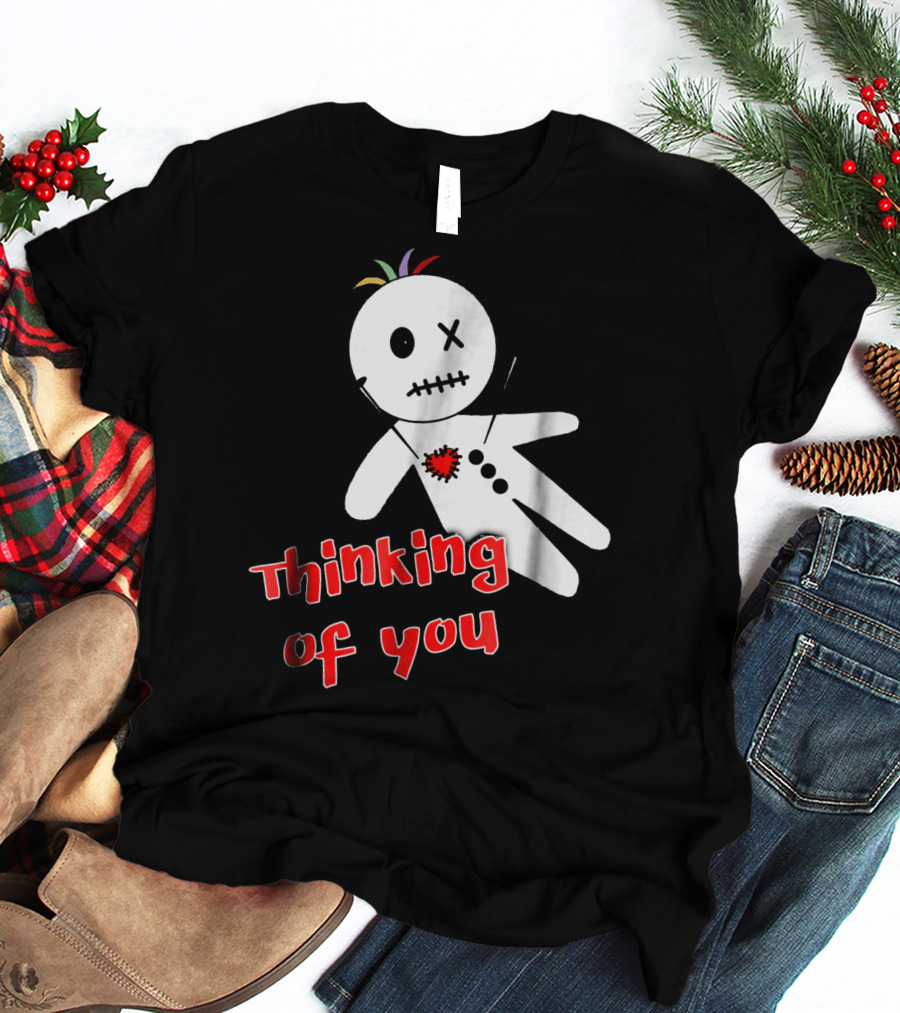 Thinking Of You Funny Anti Valentine Voodoo Doll T-Shirt