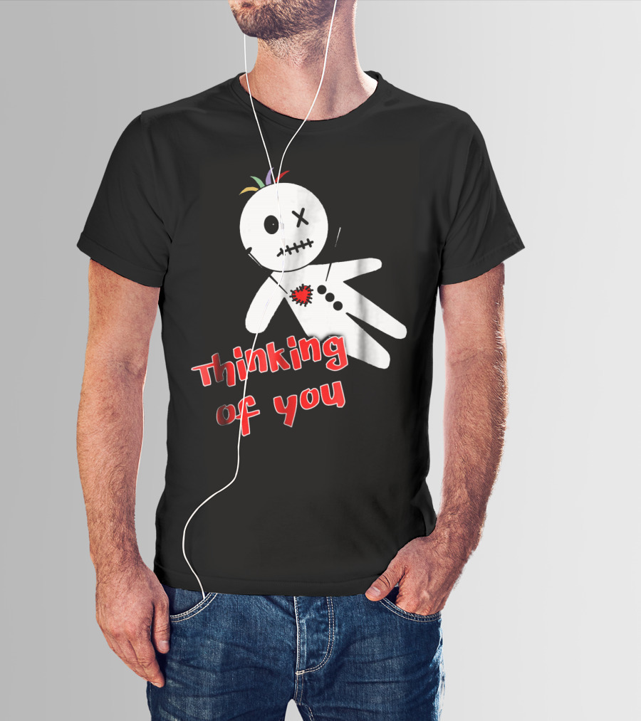 Thinking Of You Funny Anti Valentine Voodoo Doll T-Shirt