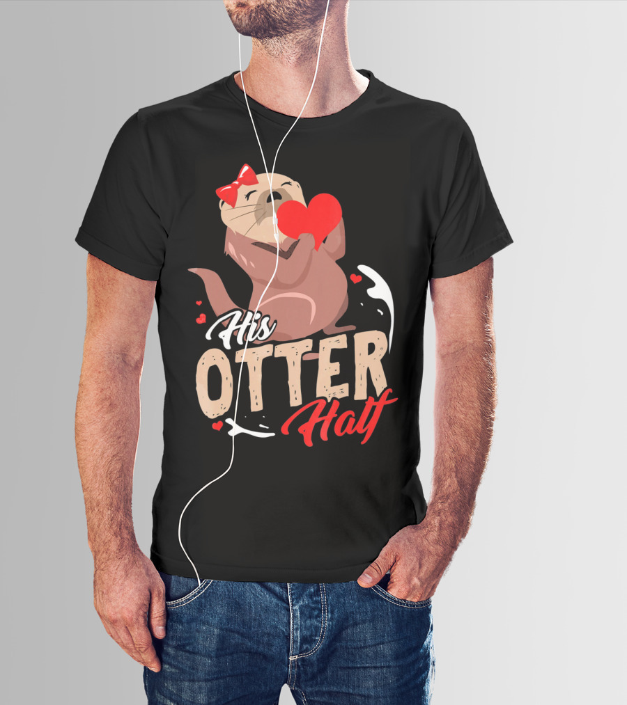 His Otter Half Valentines Day Heart And Bow T-Shirt