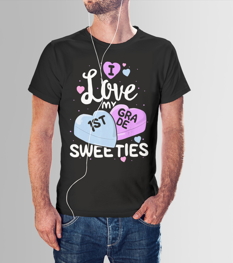 I Love My 1st Grade Sweeties Hearts T-Shirt