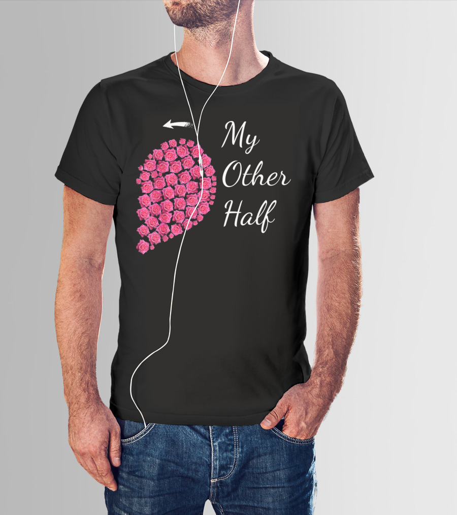 My Other Half Pink Rose Half Heart Valentine T-Shirt