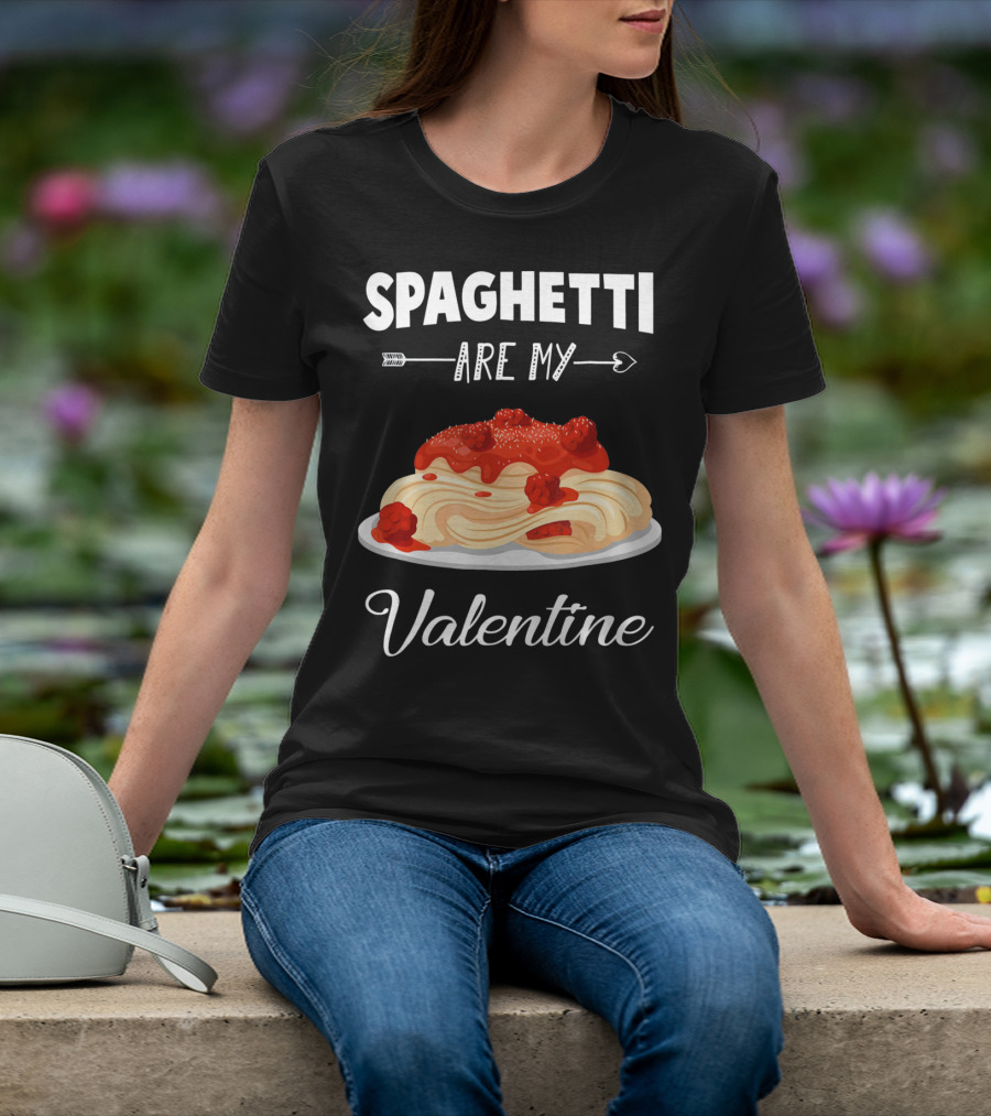 Spaghetti Are My Valentine With Heart Arrow And Pasta Plate T-Shirt