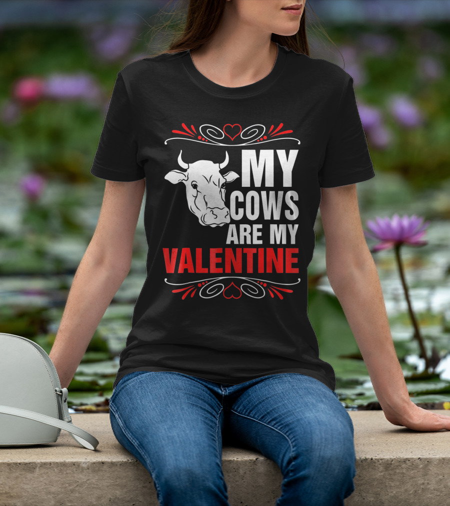 MY COWS ARE MY VALENTINE Cow Drawing Heart Decorations T-Shirt