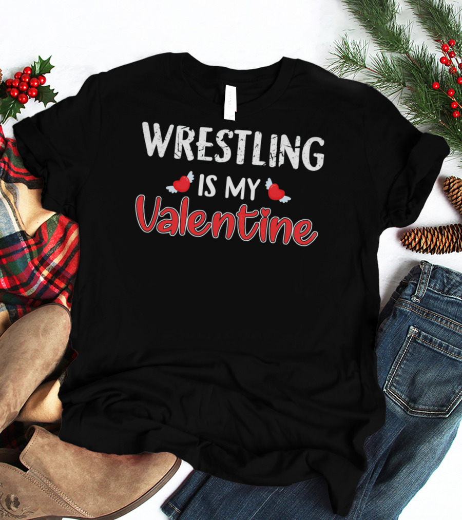 Wrestling Is My Valentine Heart Wings T-Shirt