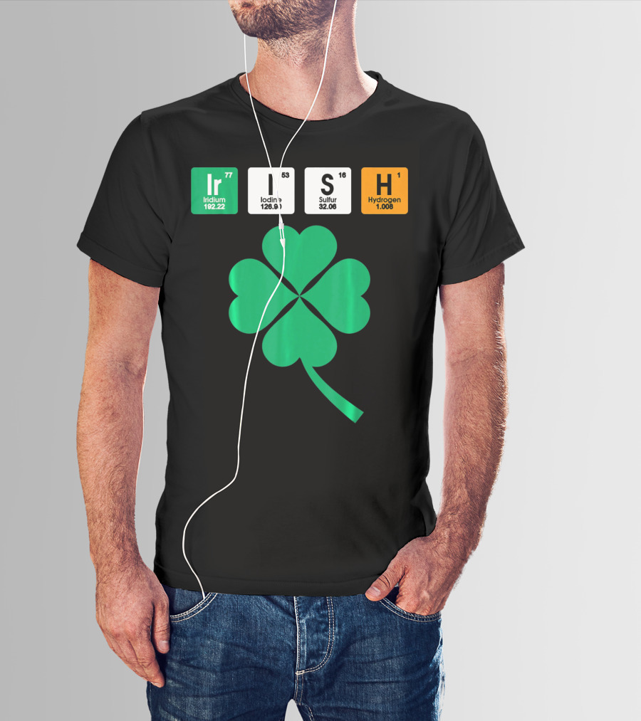 Irish Shamrock Iridium Iodine Sulfur Hydrogen Elements T-Shirt