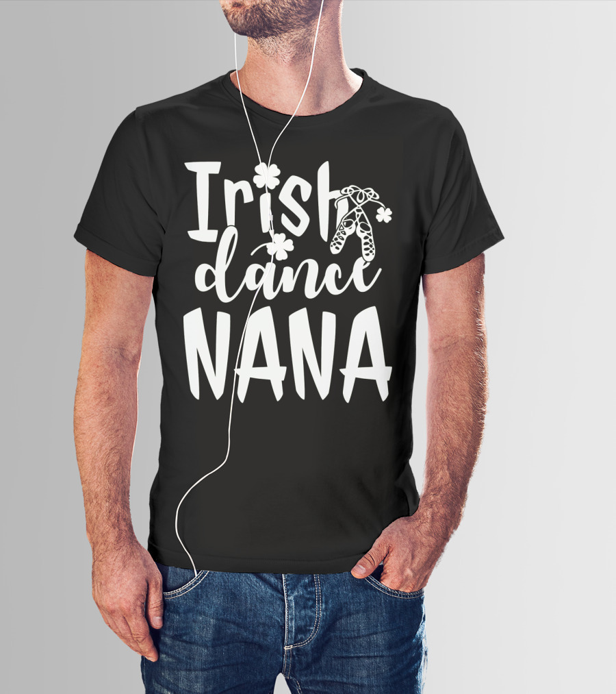 Irish Dance Nana Shamrock Ballet T-Shirt