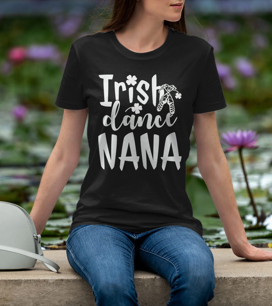 Irish Dance Nana Shamrock Ballet T-Shirt