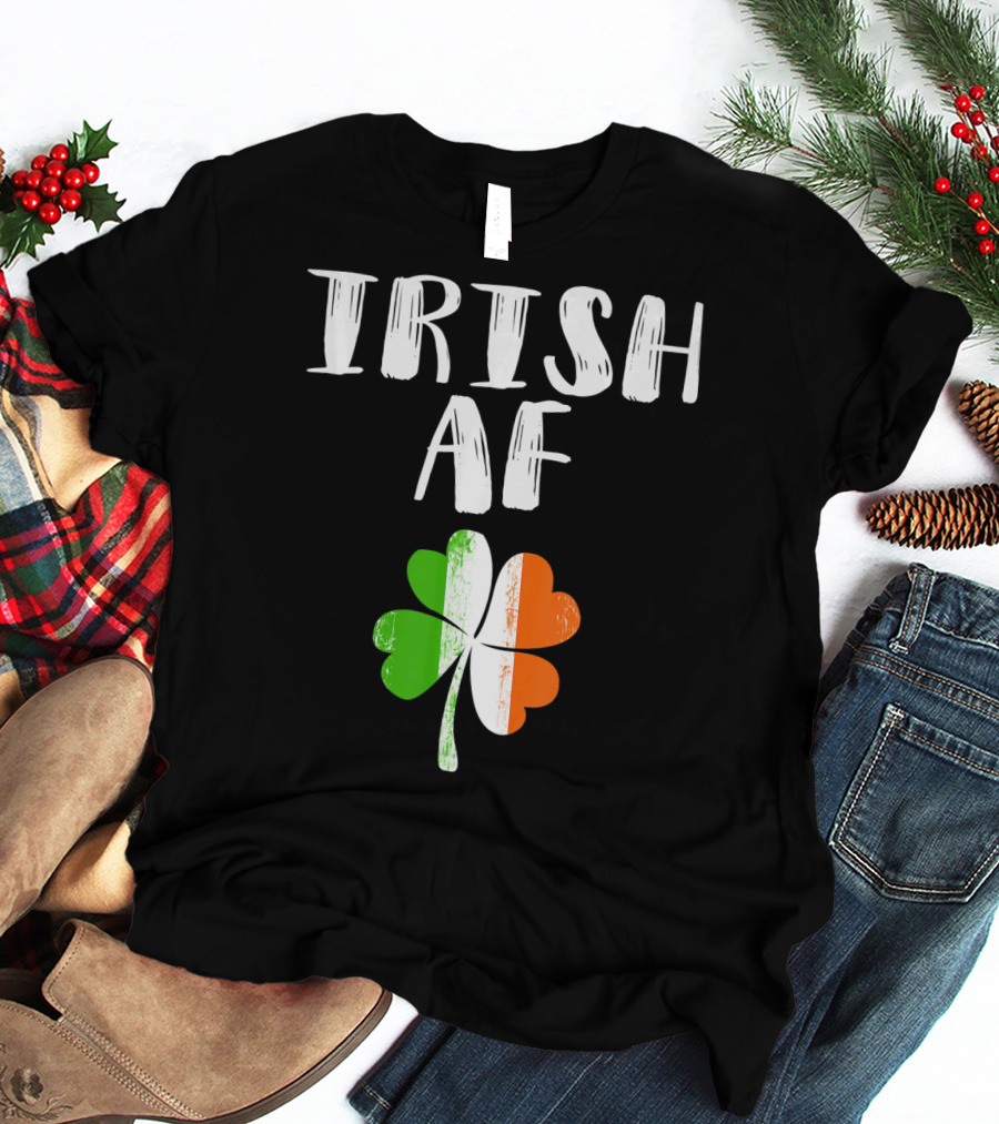 Irish AF Shamrock Saint Patricks Day Party T-Shirt