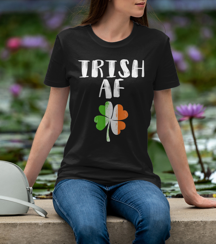 Irish AF Shamrock Saint Patricks Day Party T-Shirt