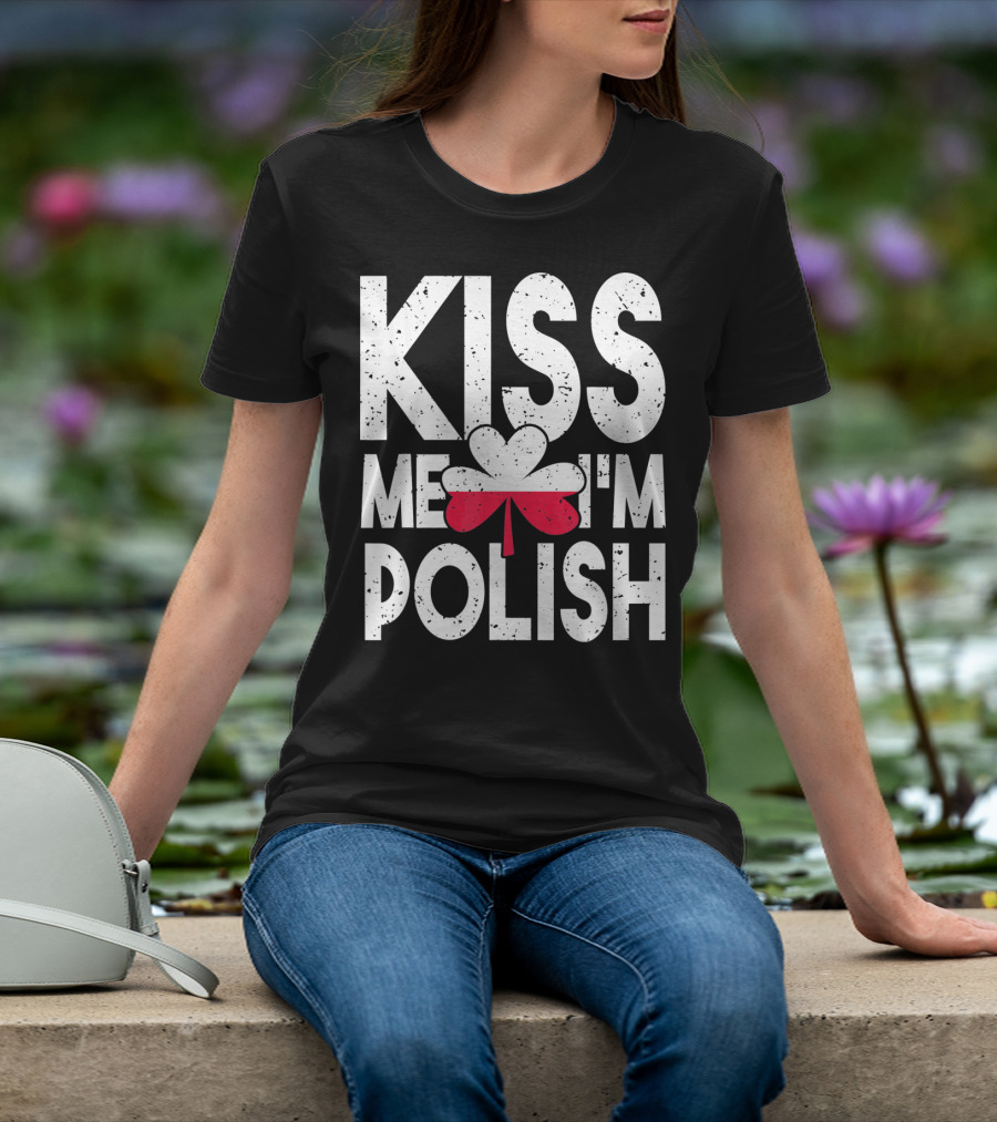Kiss Me I'm Polish Clover Poland Flag T-Shirt
