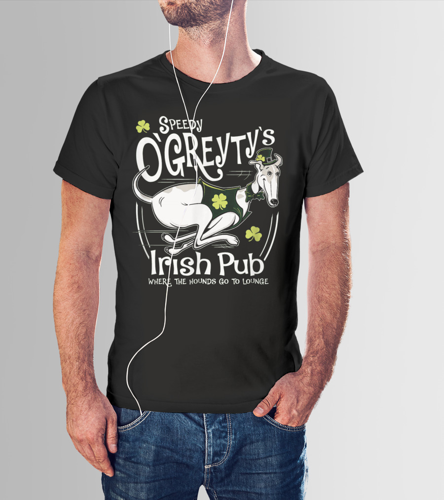 Speedy OGreyty's Irish Pub Where The Hounds Go To Lounge T-Shirt
