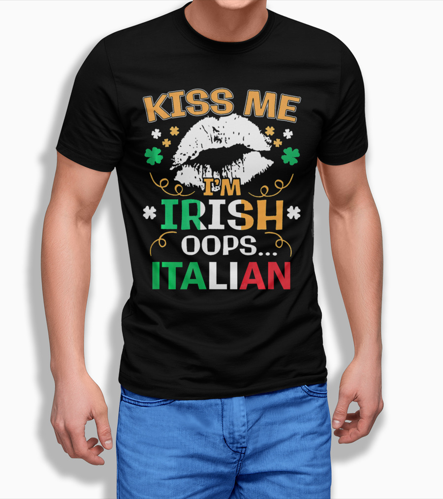 Kiss Me I'm Irish Oops Italian St Patrick Lips Shamrocks T-Shirt