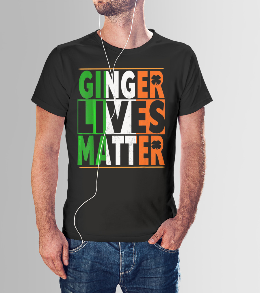 Ginger Lives Matter Funny St Patricks Irish Colors Shamrock T-Shirt