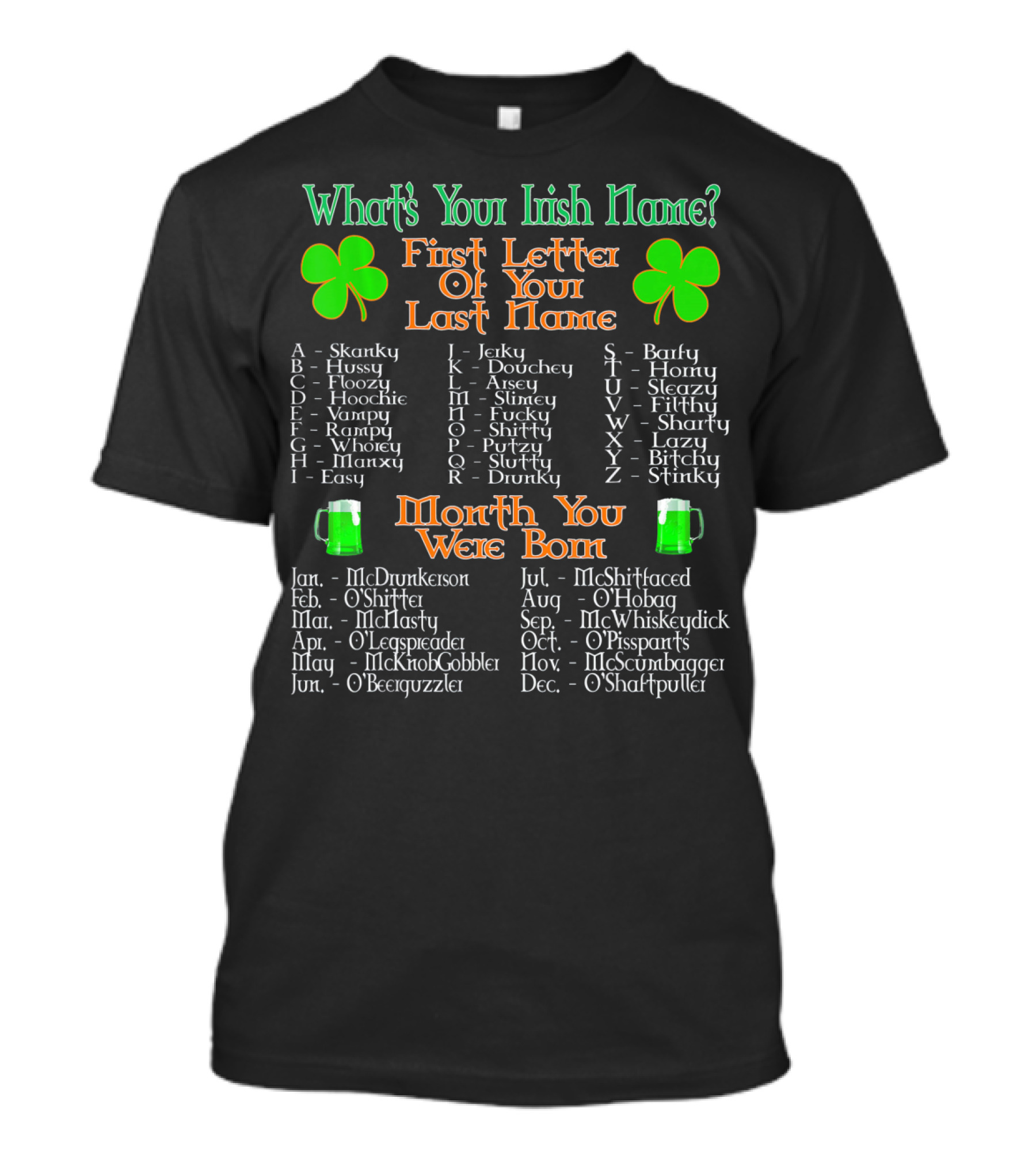 What's Your Irish Name First Letter Of Your Last Name Month You Were Born T-Shirt
