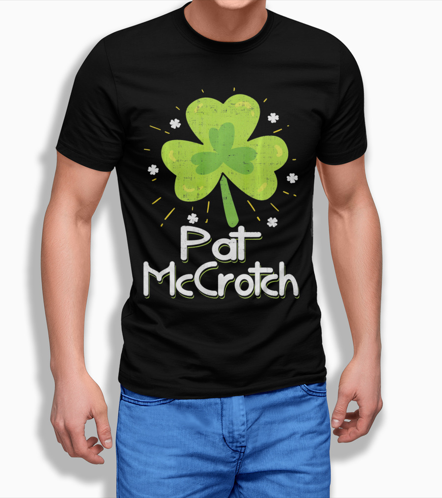 Pat McCrotch St Patricks Day Fun Shamrock Lucky Charm T-Shirt