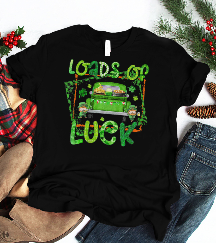 Loads Of Luck Funny Leprechaun Patrick Green Truck Clover Treasure T-Shirt
