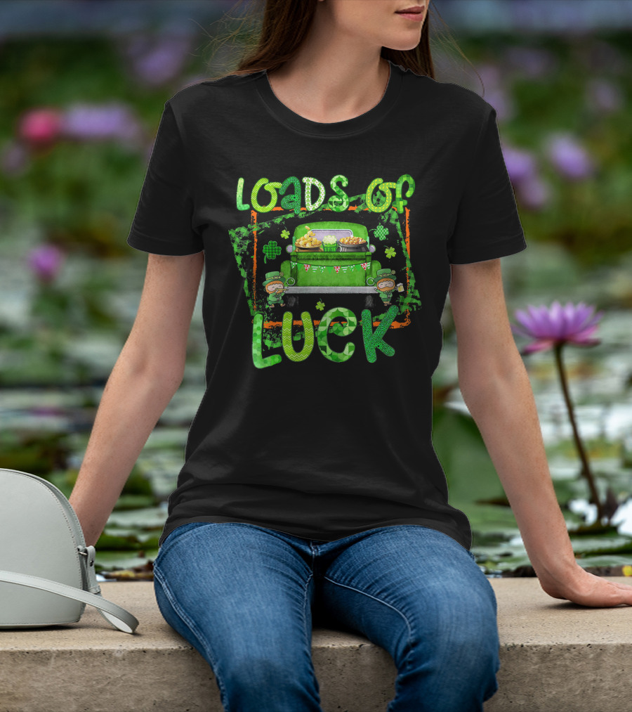 Loads Of Luck Funny Leprechaun Patrick Green Truck Clover Treasure T-Shirt