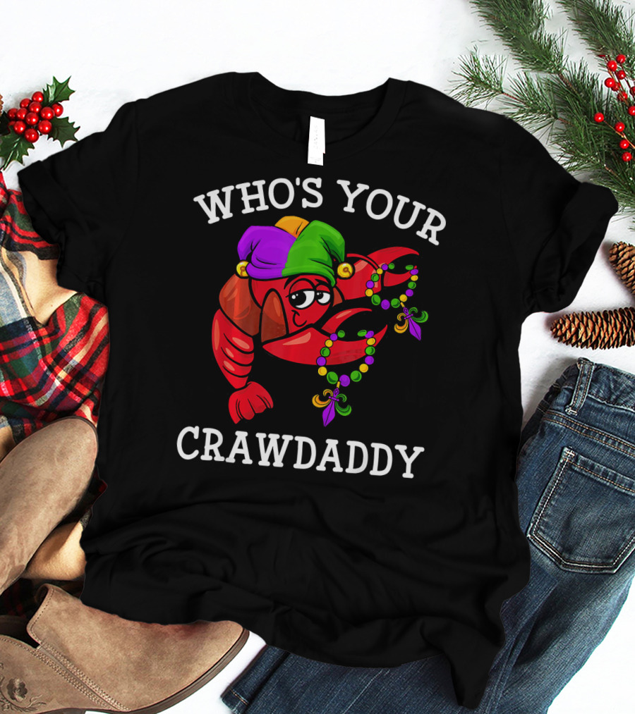 Funny Mardi Gras Who's Your Crawdaddy Dabbing Crawfish T-Shirt