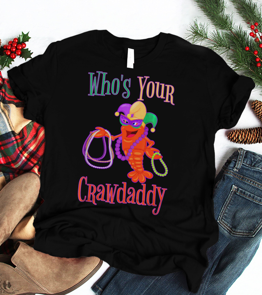 Who's Your Crawdaddy Mardi Gras Crawfish Beads Festive Mask T-Shirt