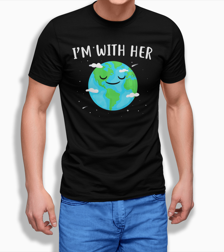 I'm With Her Smiling Earth Day Planet with Clouds T-Shirt