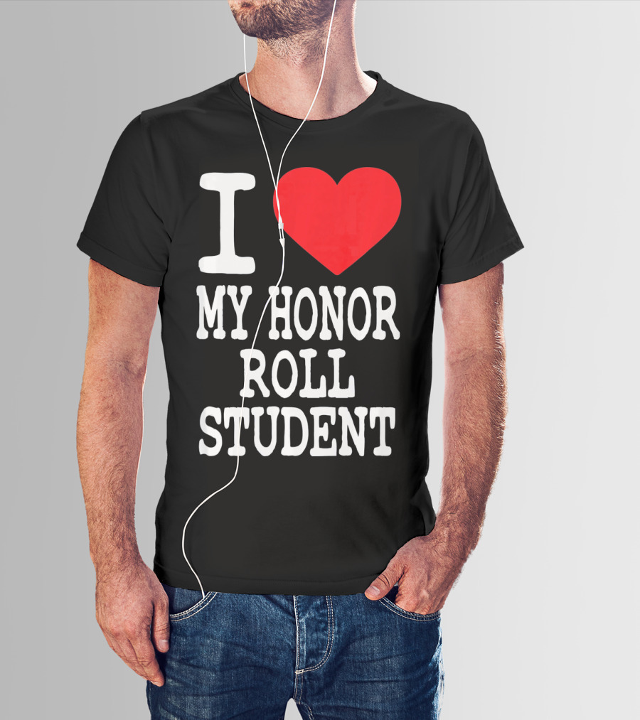 I Heart My Honor Roll Student T-Shirt