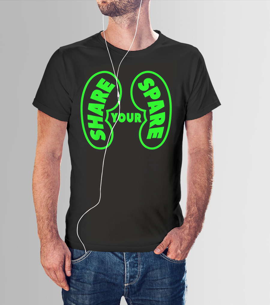 Share Your Spare Kidney Organ Donor Awareness T-Shirt