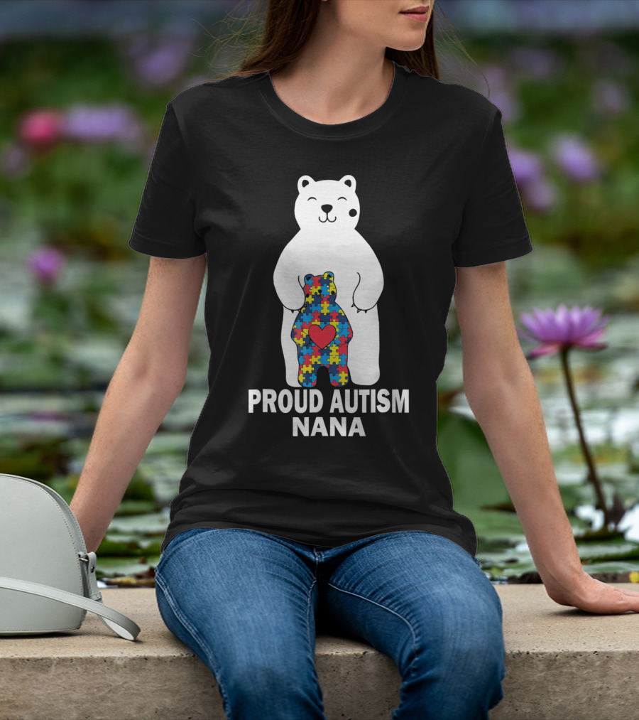 Proud Autism Nana Bear With Colorful Puzzle Pieces And Heart T-Shirt