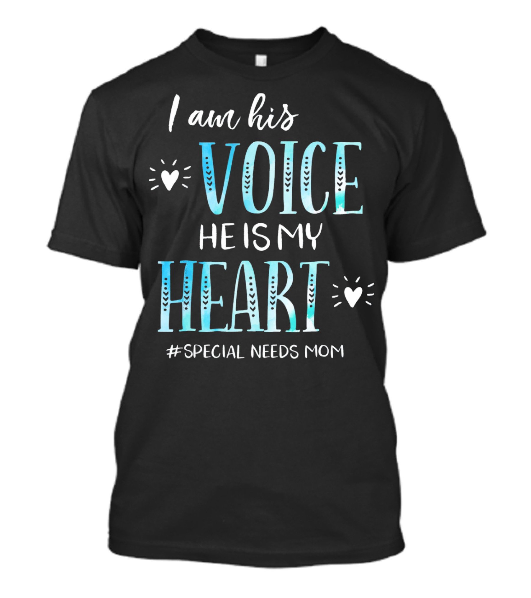 I Am His Voice He Is My Heart #Special Needs Mom T-Shirt