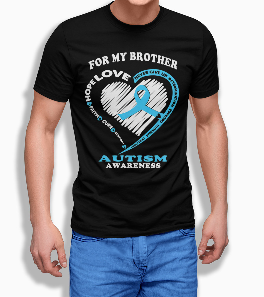 FOR MY BROTHER LOVE HOPE AUTISM AWARENESS T-Shirt