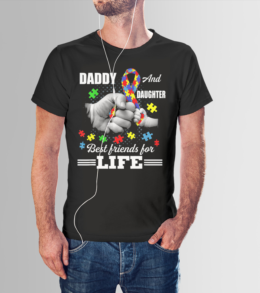 Daddy And Daughter Best Friends For Life Autism Awareness T-Shirt