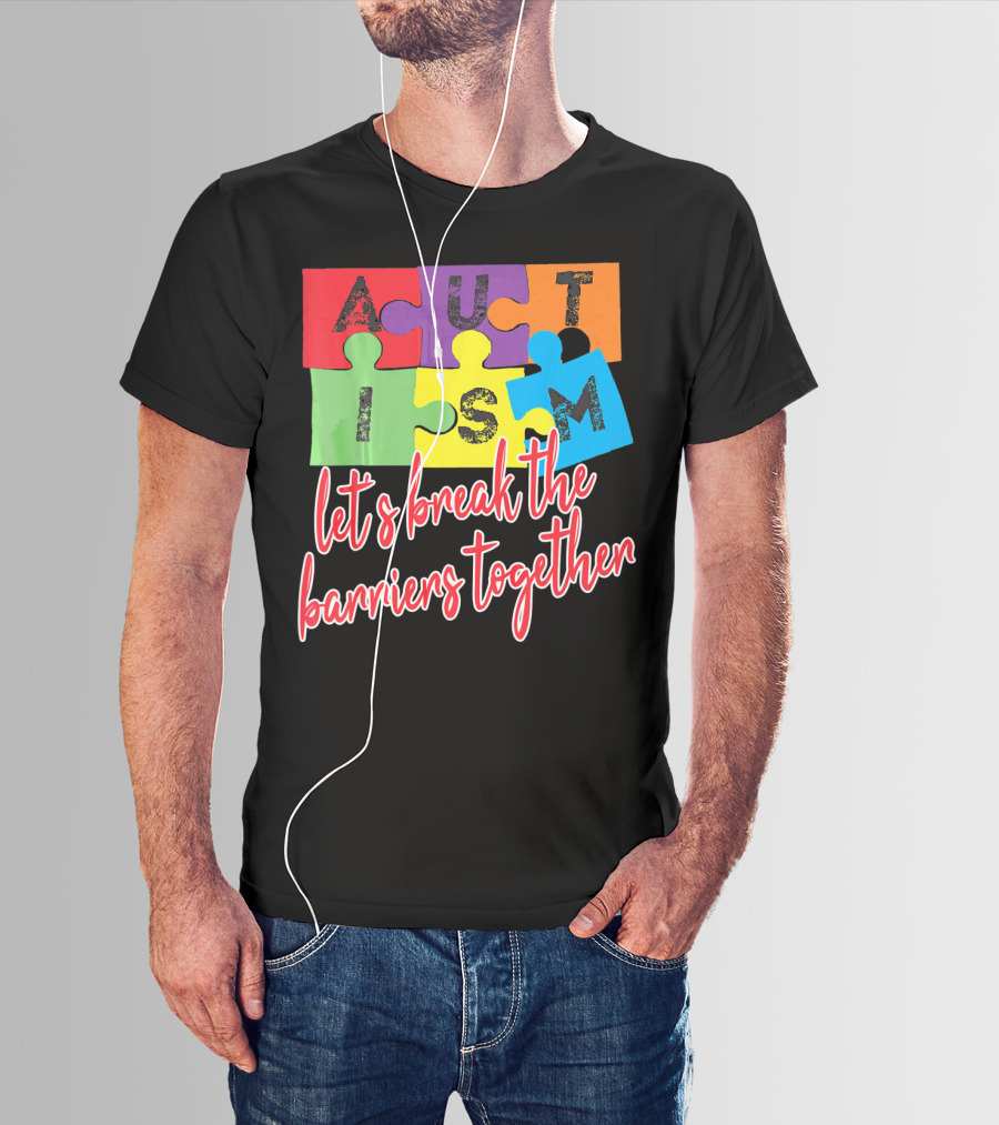 Autism Awareness Let's Break The Barriers Together T-Shirt