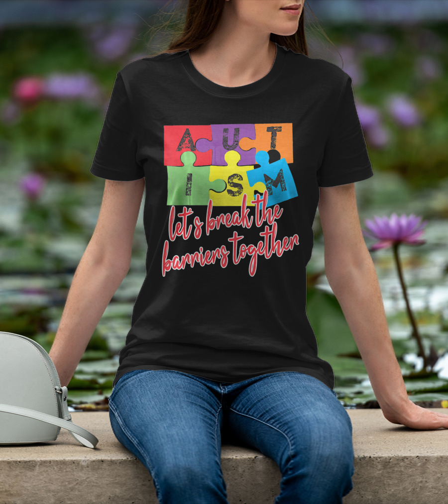Autism Awareness Let's Break The Barriers Together T-Shirt