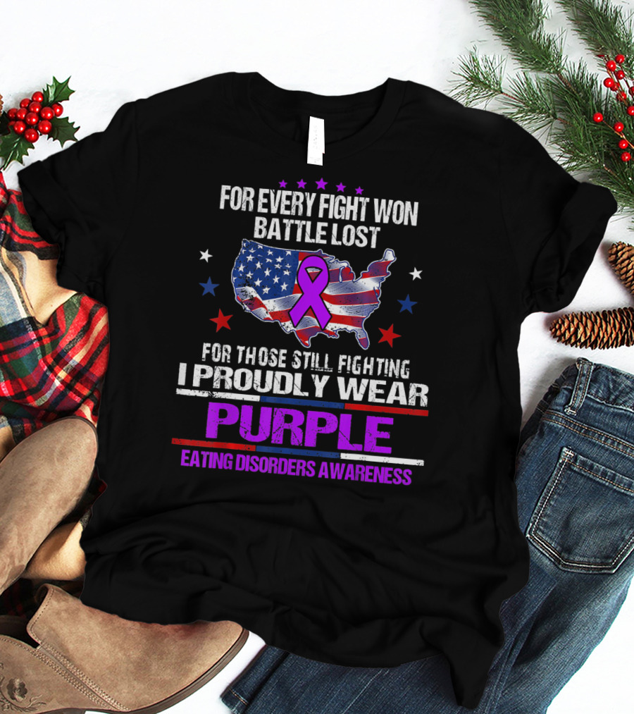 For Every Fight Won Battle Lost Eating Disorders Awareness I Proudly Wear Purple T-Shirt
