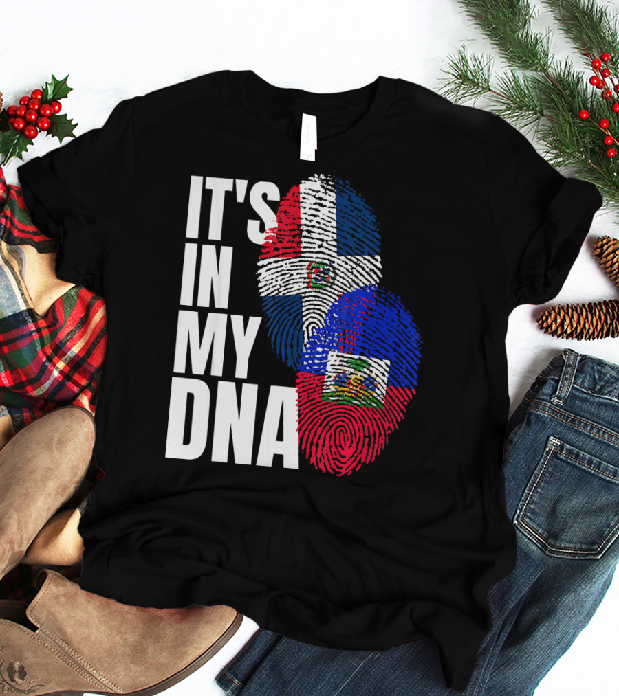 IT'S IN MY DNA Haitian And Dominican Flag Heritage Mix T-Shirt