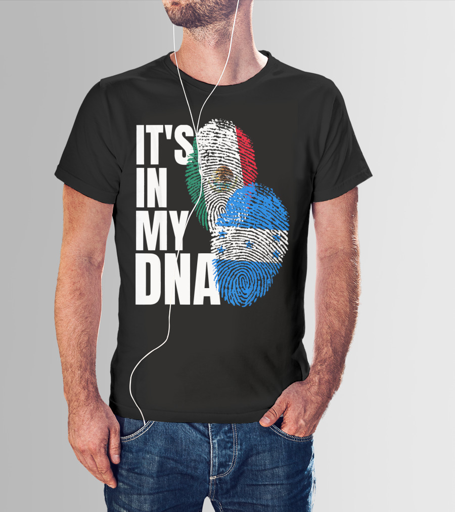 Mexican And Honduran Flag Fingerprints It's In My DNA Heritage T-Shirt