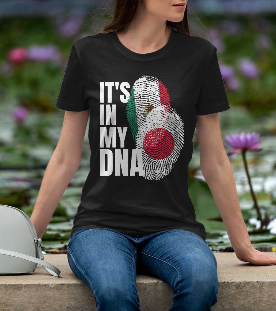 IT'S IN MY DNA Japanese Mexican Mix Heritage T-Shirt