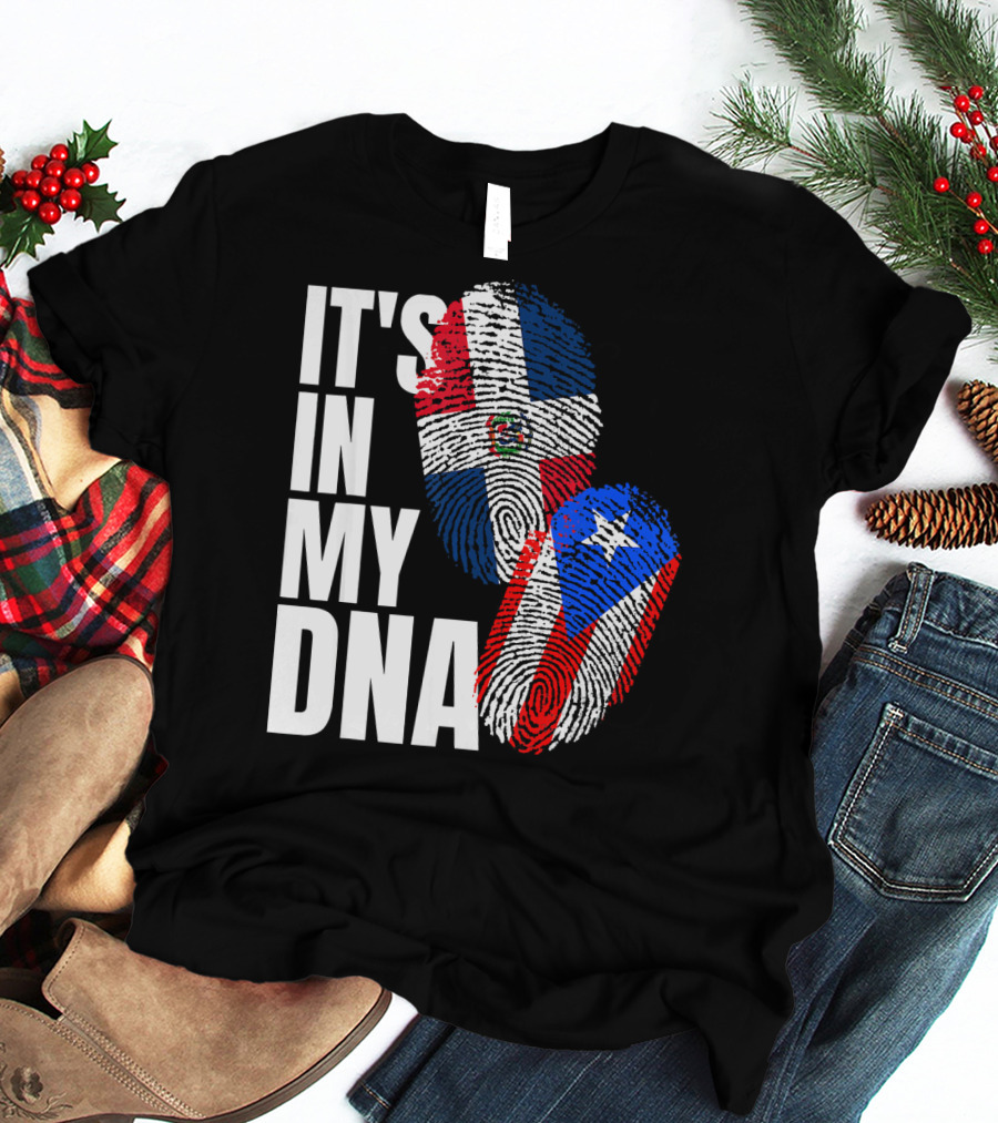 IT'S IN MY DNA Dominican And Puerto Rican Flags Heritage T-Shirt