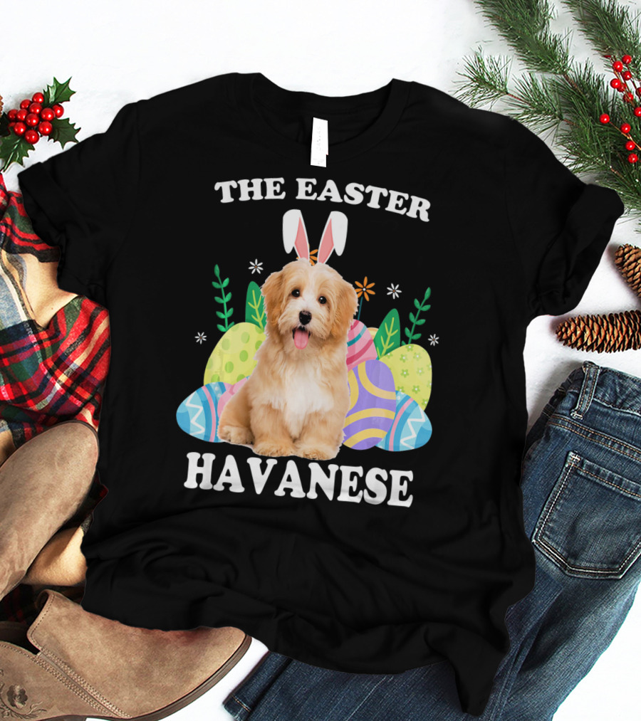 The Easter Havanese Bunny Dog With Colorful Eggs T-Shirt