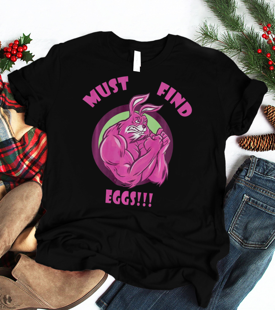 Must Find Eggs Muscular Champion Easter Bunny T-Shirt