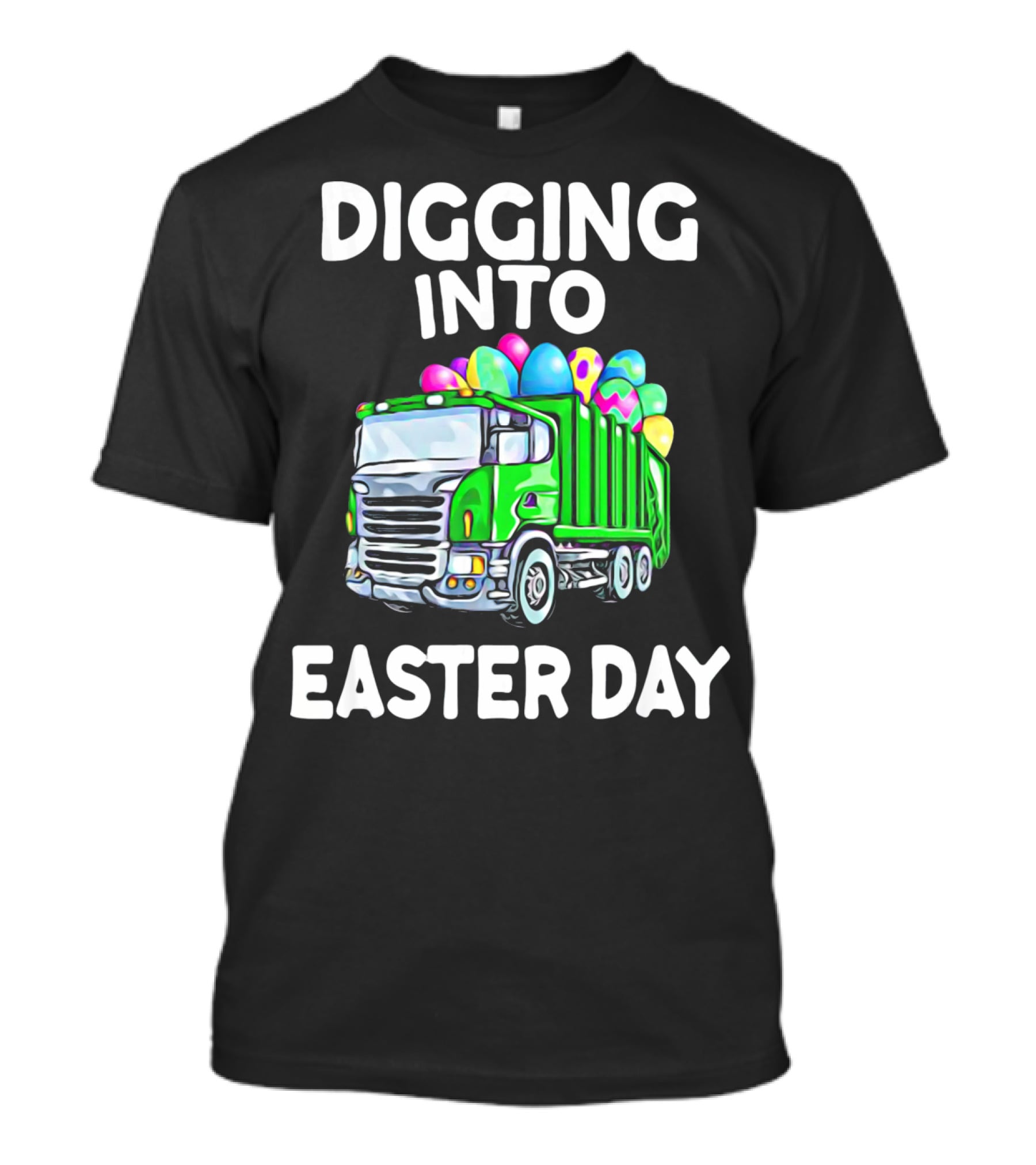 Digging Into Easter Day Truck With Easter Eggs T-Shirt