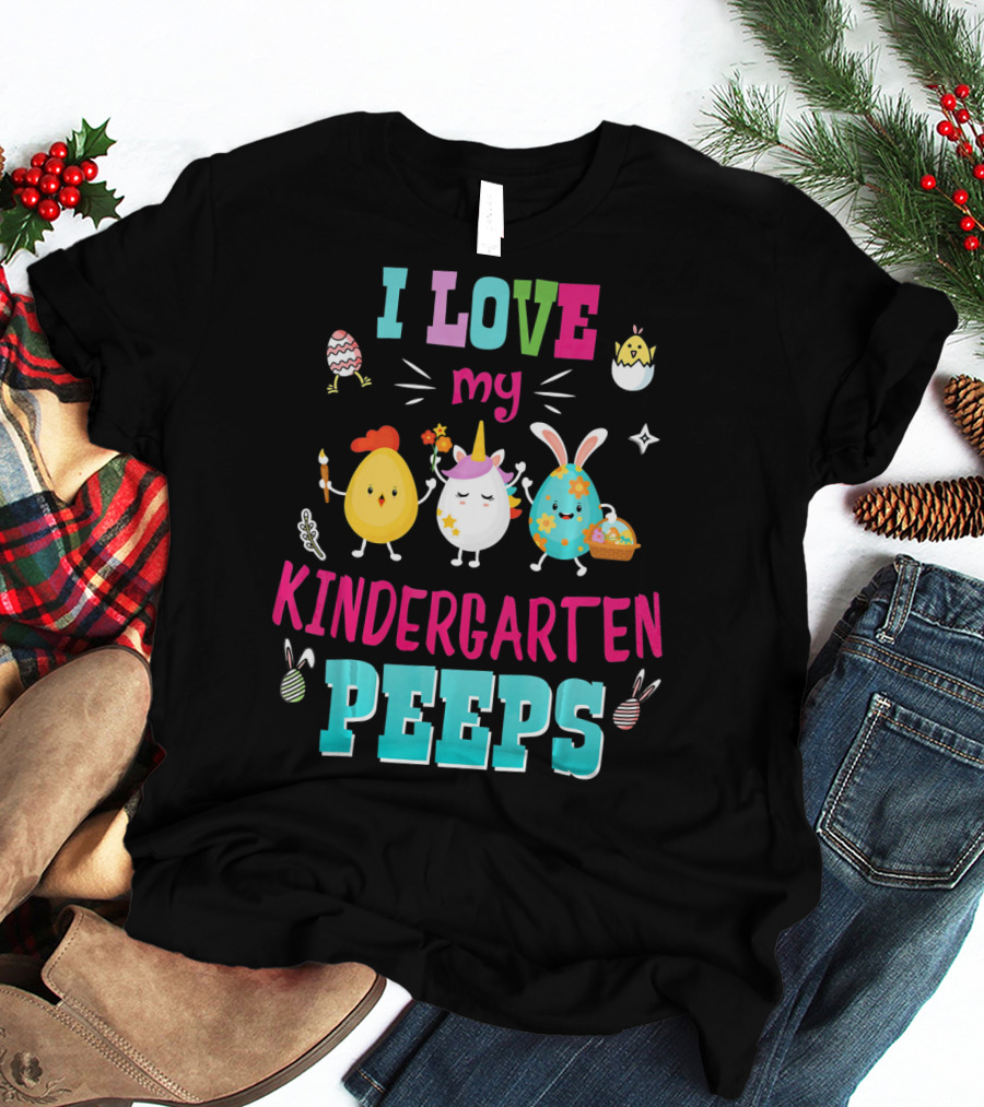 I Love My Kindergarten Peeps Egg Bunny Chick Easter T-Shirt