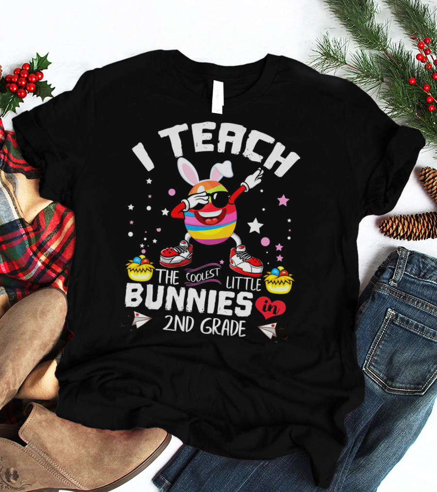 I Teach The Coolest Little Bunnies In 2nd Grade T-Shirt