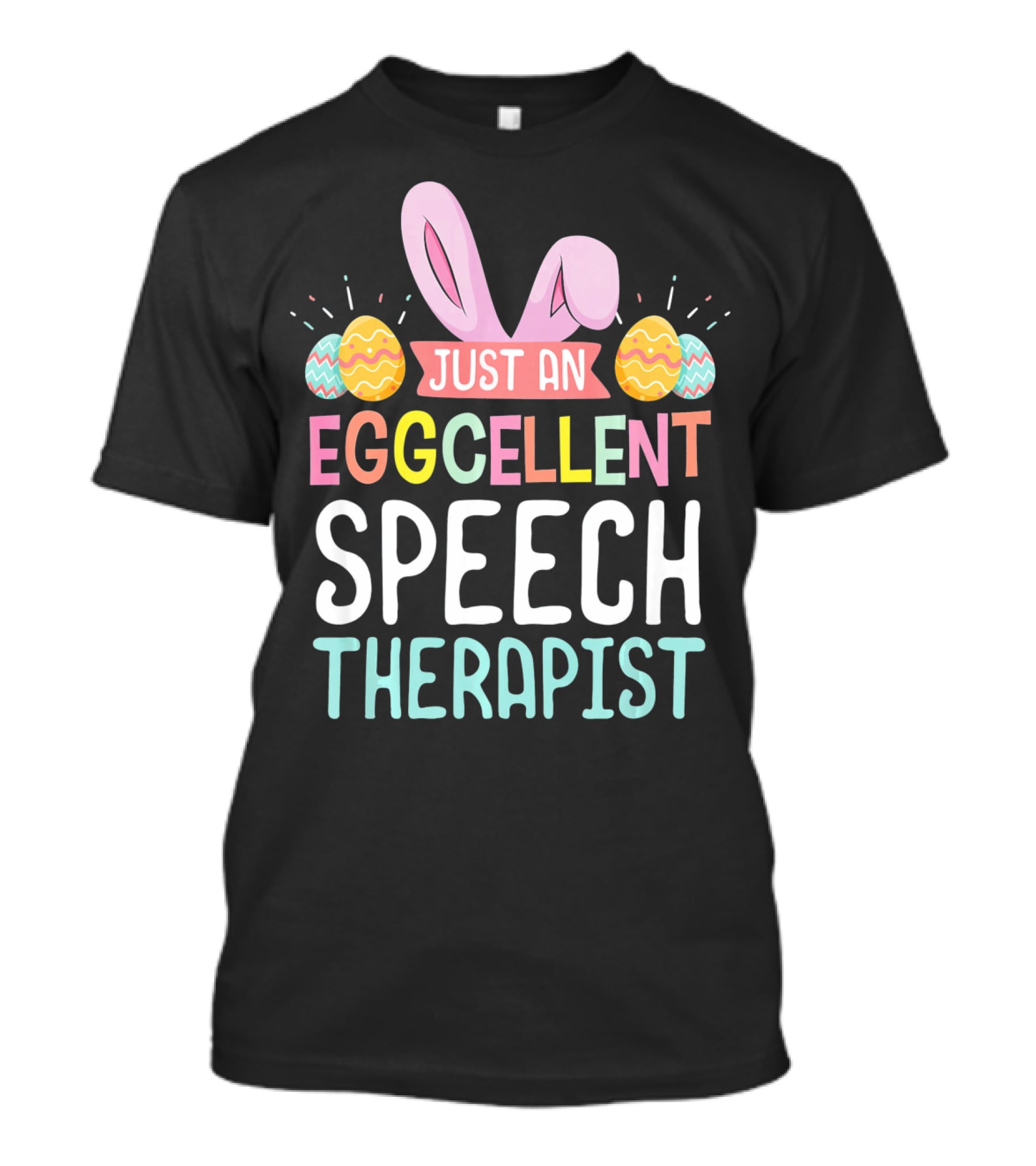 Just An Eggcellent Speech Therapist T-Shirt