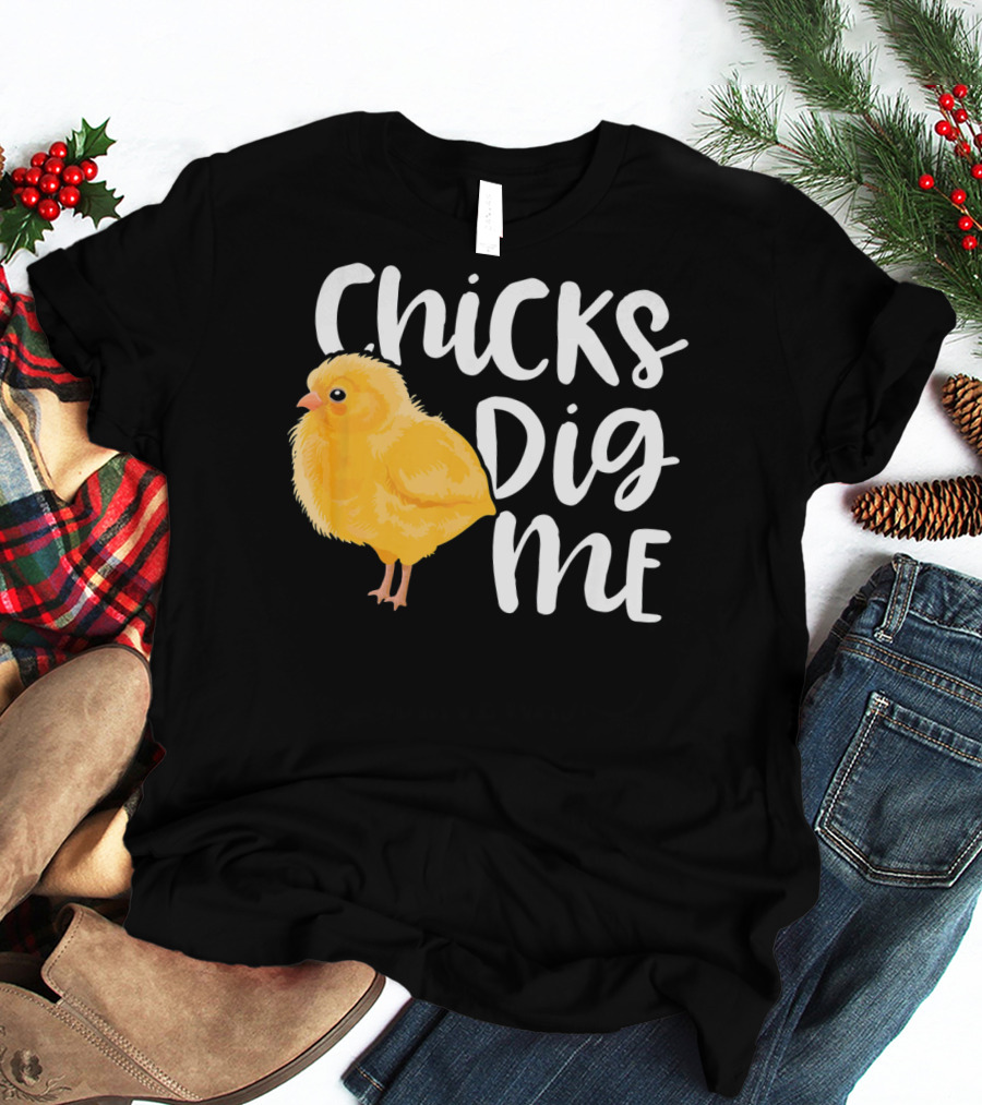 Chicks Dig Me Easter Kids Humor Funny Chicks T-Shirt