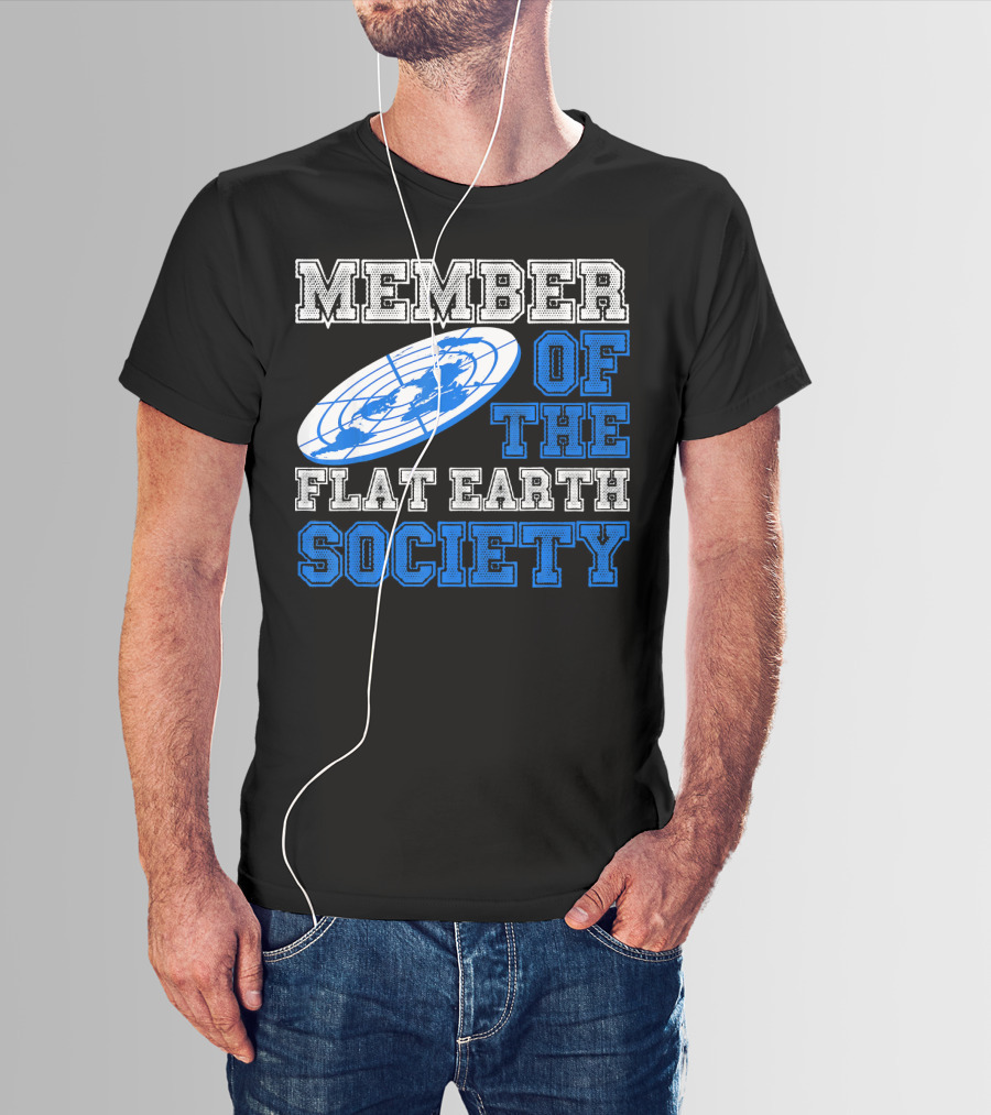 Member Of The Flat Earth Society Globe T-Shirt