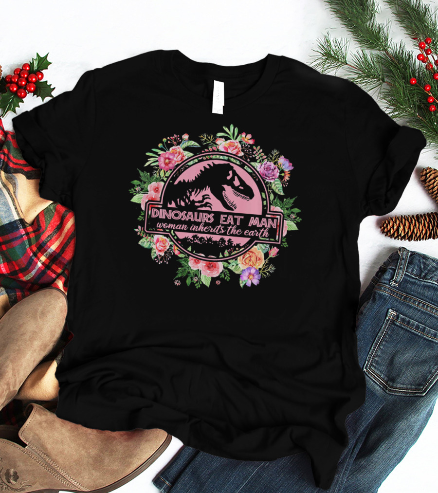 Dinosaurs Eat Man Woman Inherits The Earth Floral Dinosaur Badge T-Shirt