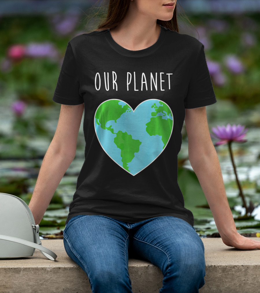 OUR PLANET Heart Earth Map Climate Change Awareness T-Shirt